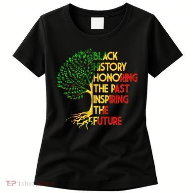 Black History Honoring The Past Inspiring The Future Tree Women's T-Shirt