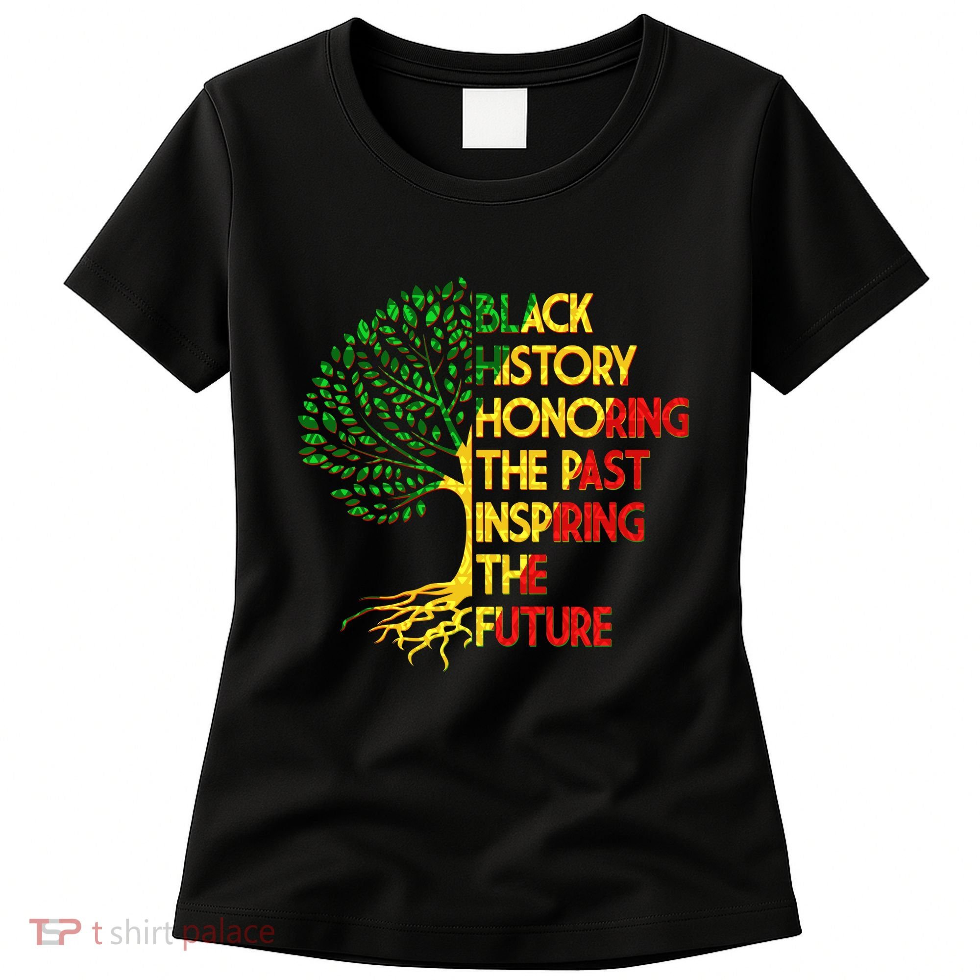 Black History Honoring The Past Inspiring The Future Tree Women's T-Shirt