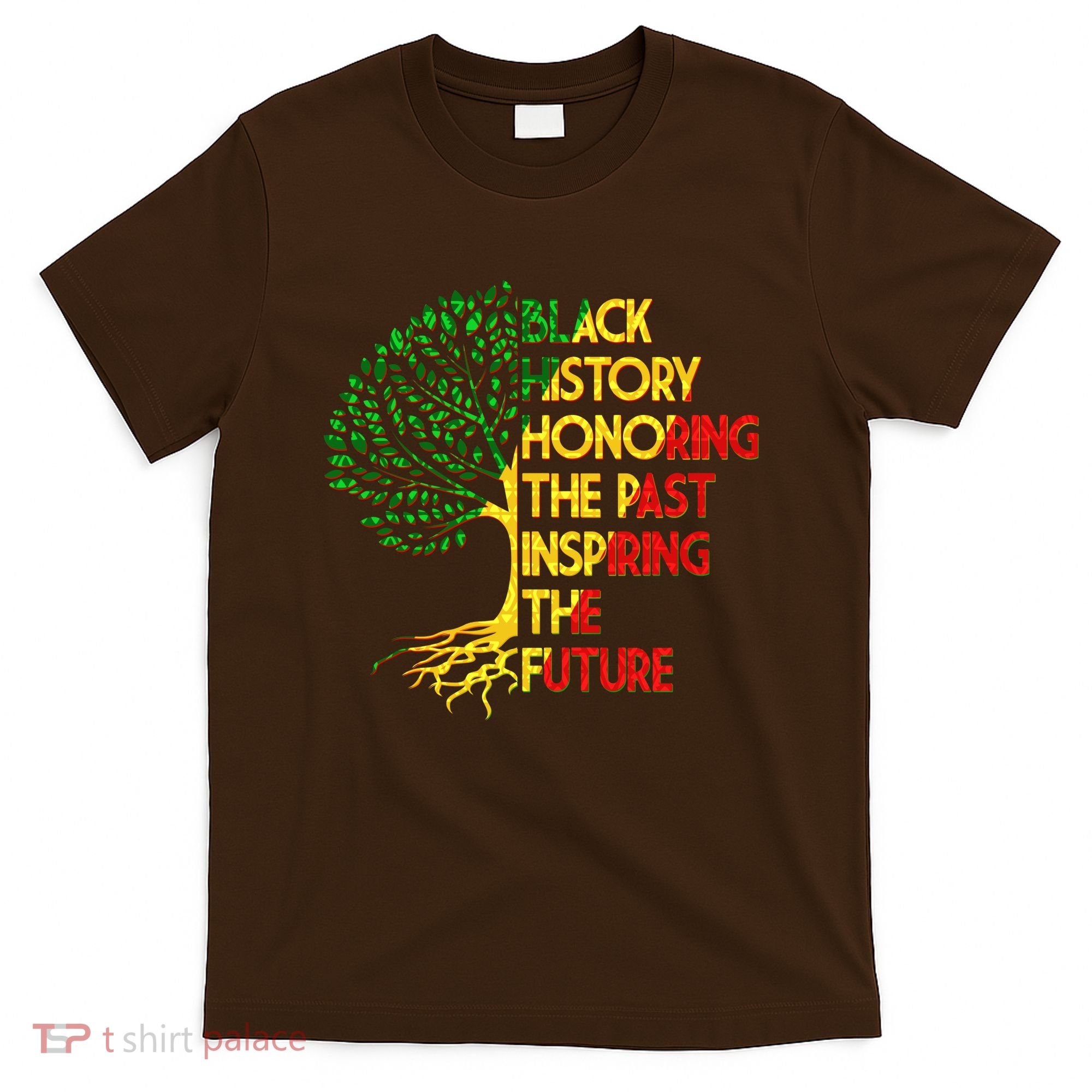 Black History Honoring The Past Inspiring The Future Tree T-Shirt