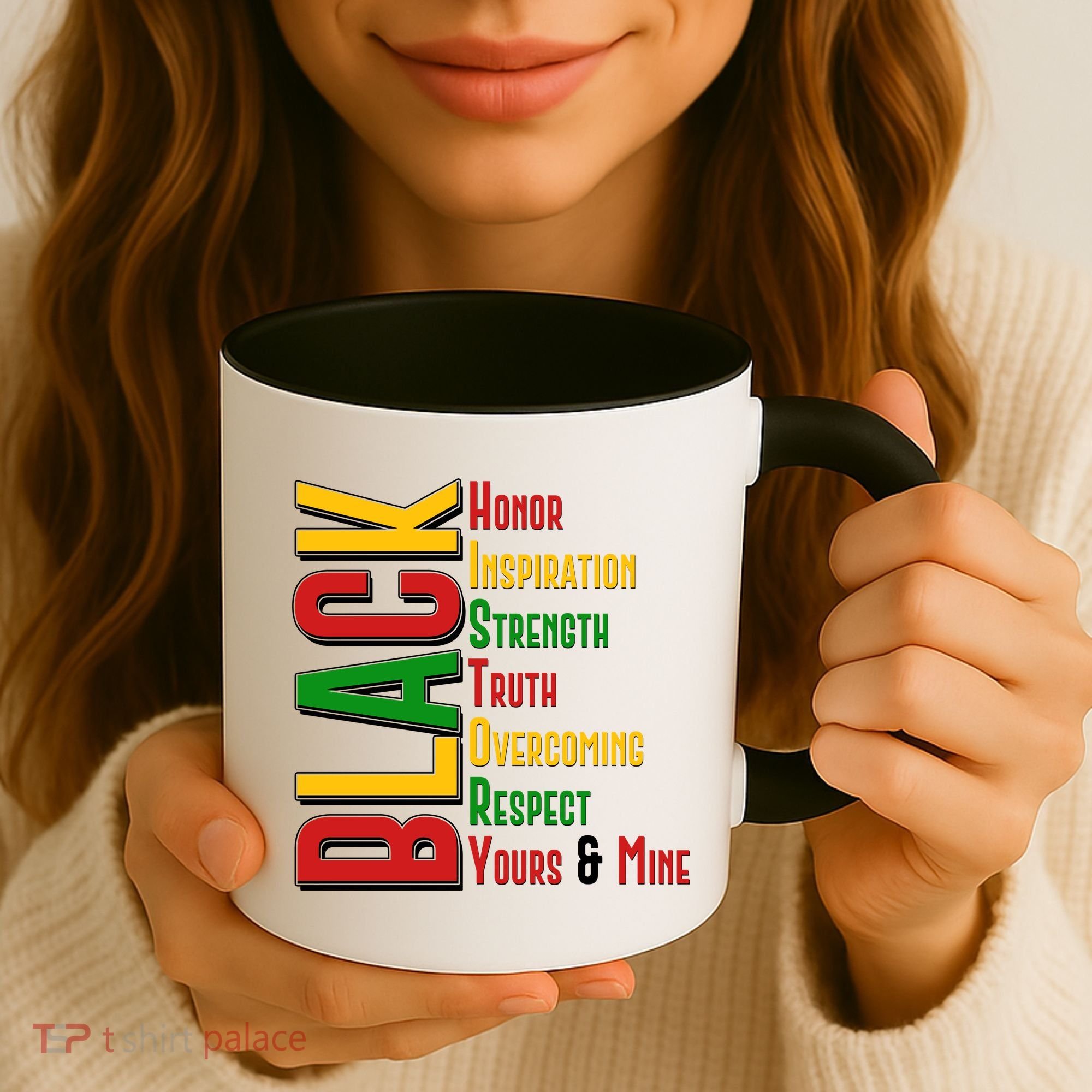 Black History Honor Inspiration Strength Truth Overcoming Respect Yours And Mine Coffee Mug