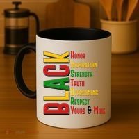Black History Honor Inspiration Strength Truth Overcoming Respect Yours And Mine Coffee Mug thumb 4