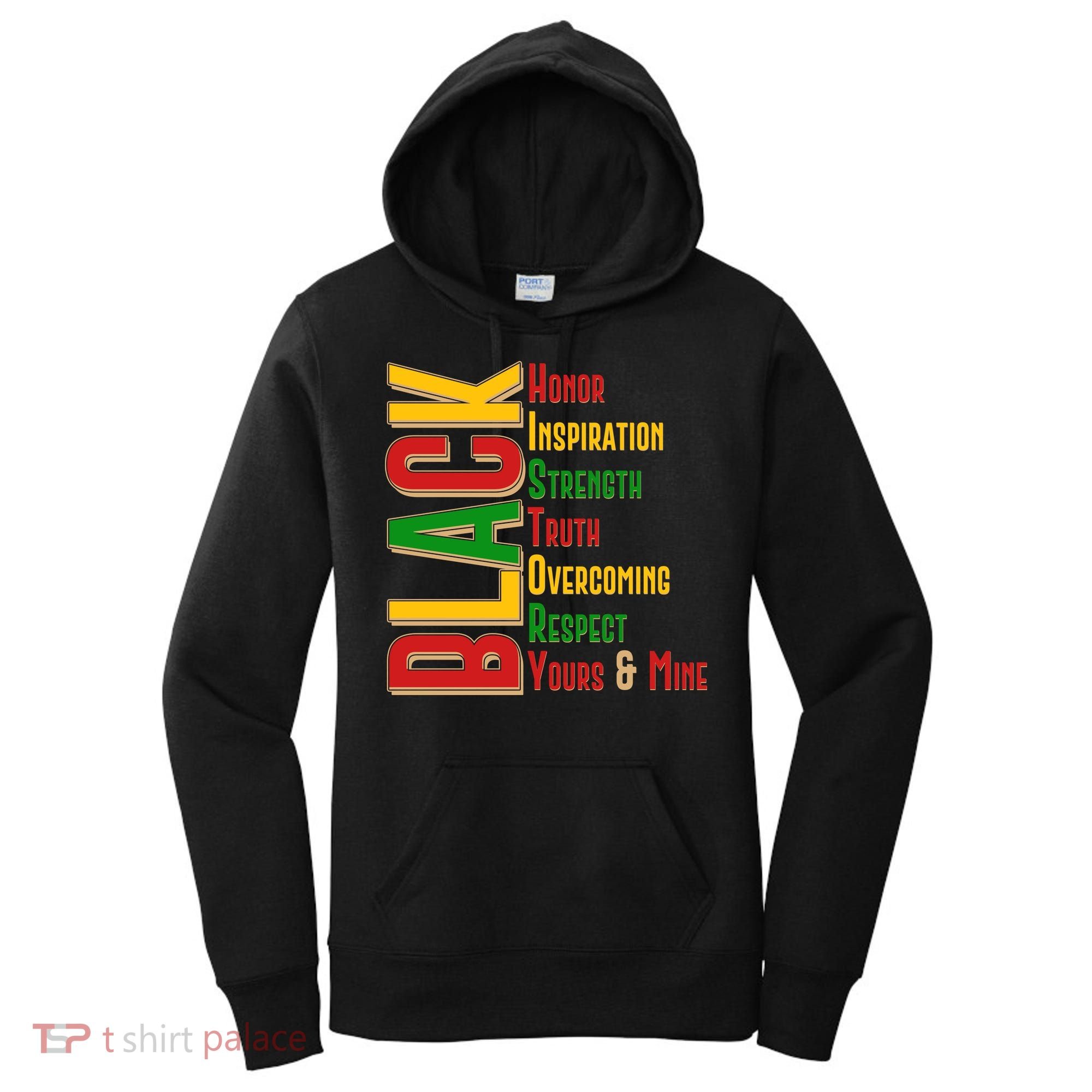 Black History Honor Inspiration Strength Truth Overcoming Respect Yours And Mine Women's Hoodie