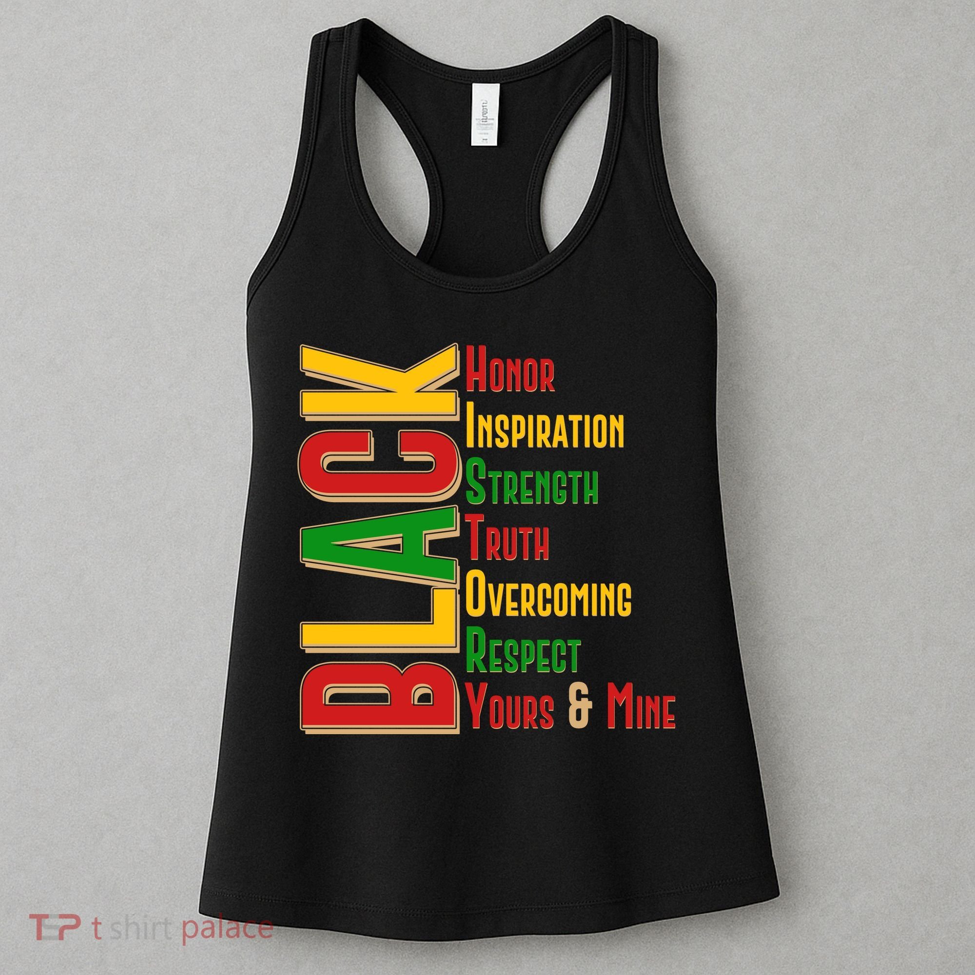Black History Honor Inspiration Strength Truth Overcoming Respect Yours And Mine Women's Tank Top