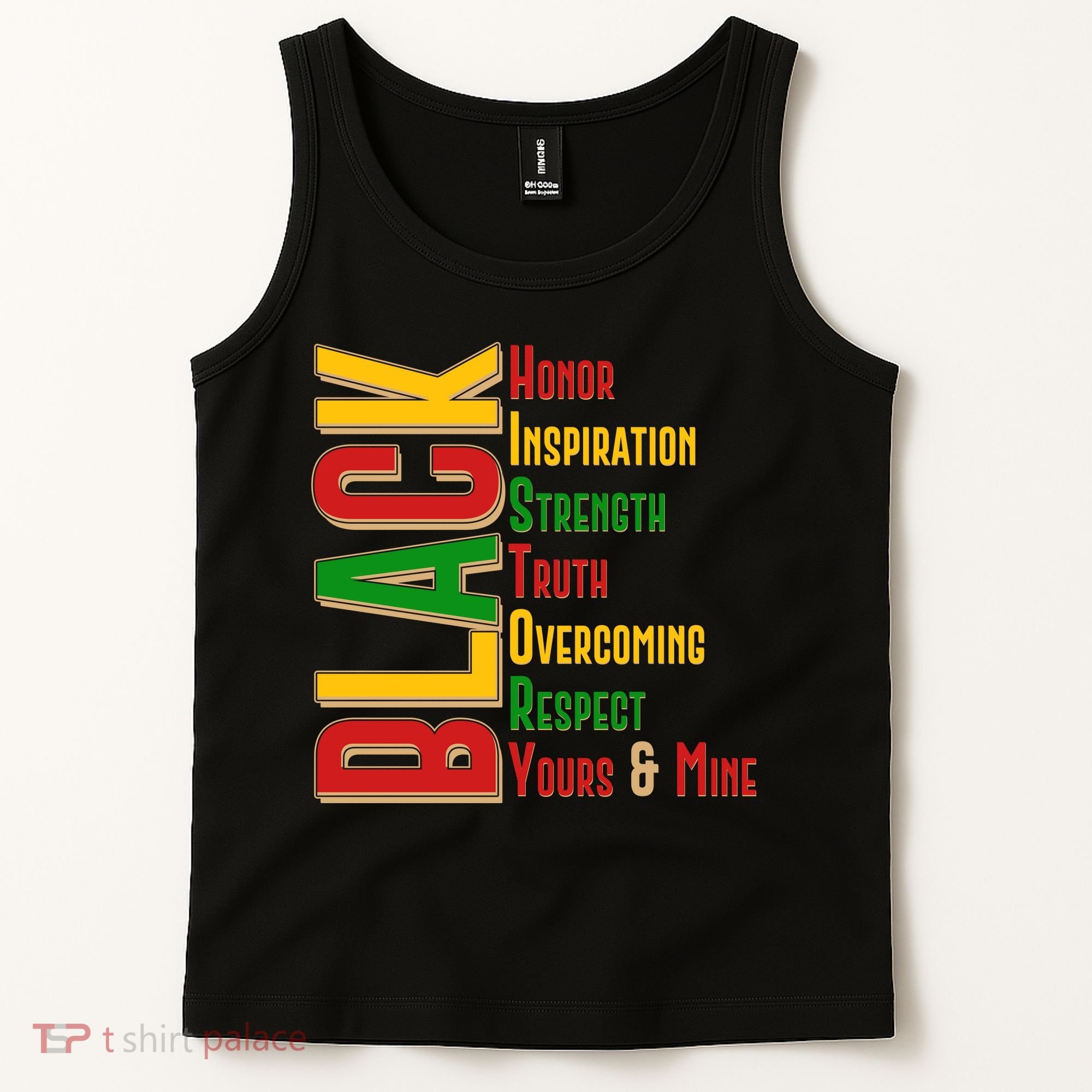 Black History Honor Inspiration Strength Truth Overcoming Respect Yours And Mine Tank Top