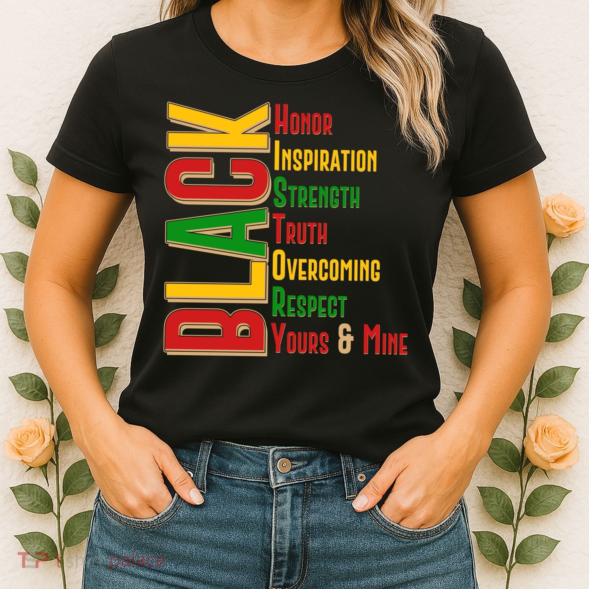 Black History Honor Inspiration Strength Truth Overcoming Respect Yours And Mine Women's T-Shirt