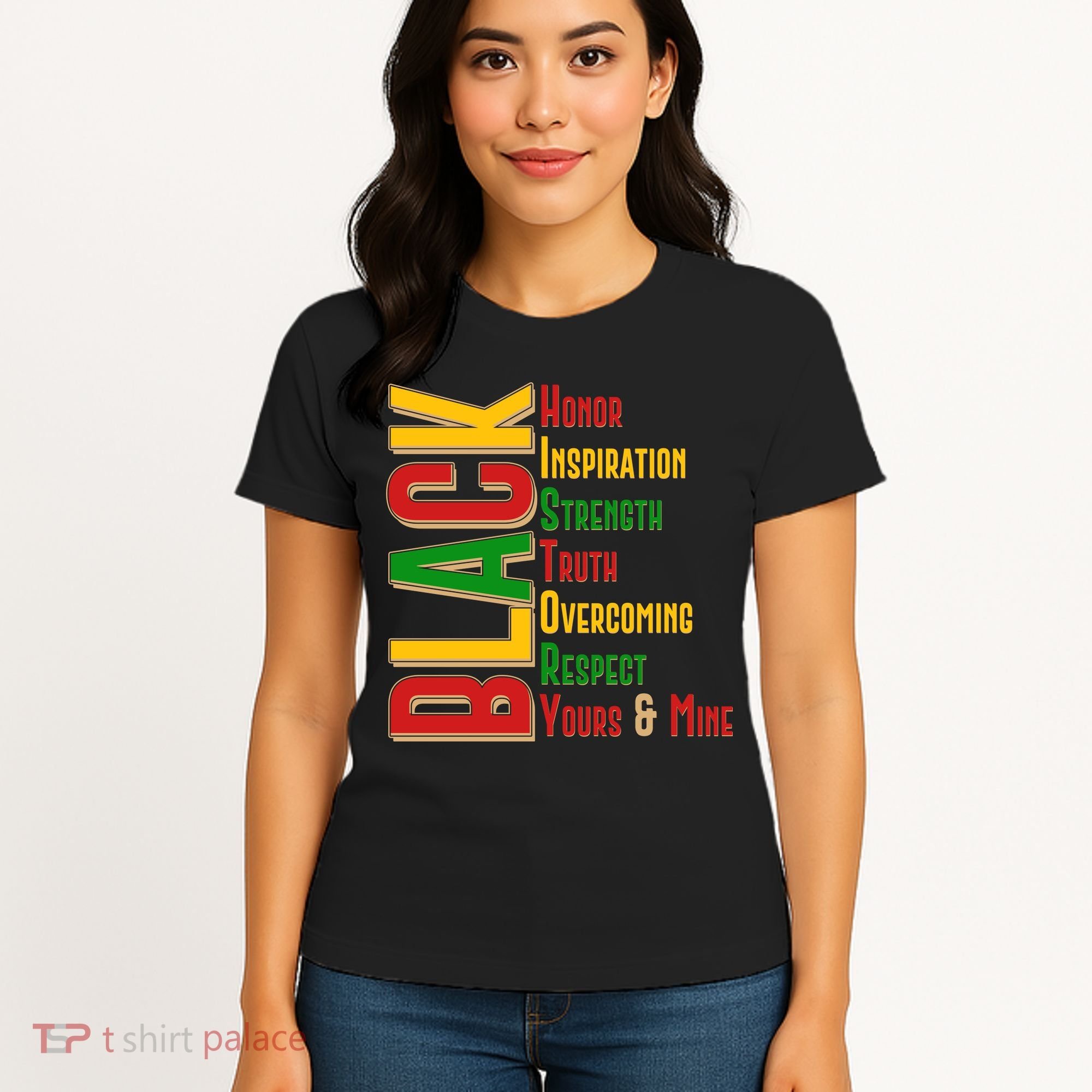 Black History Honor Inspiration Strength Truth Overcoming Respect Yours And Mine Women's T-Shirt