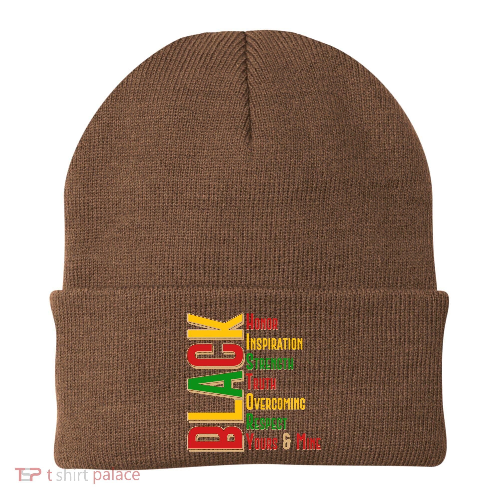 Black History Honor Inspiration Strength Truth Overcoming Respect Yours And Mine Beanie