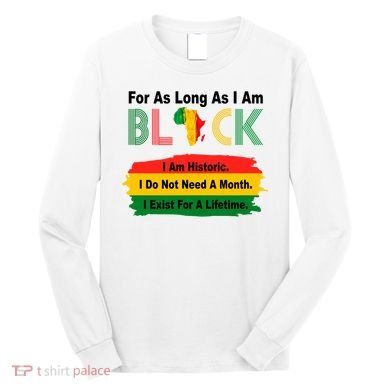 Black History Historic Month Long Sleeve Shirt