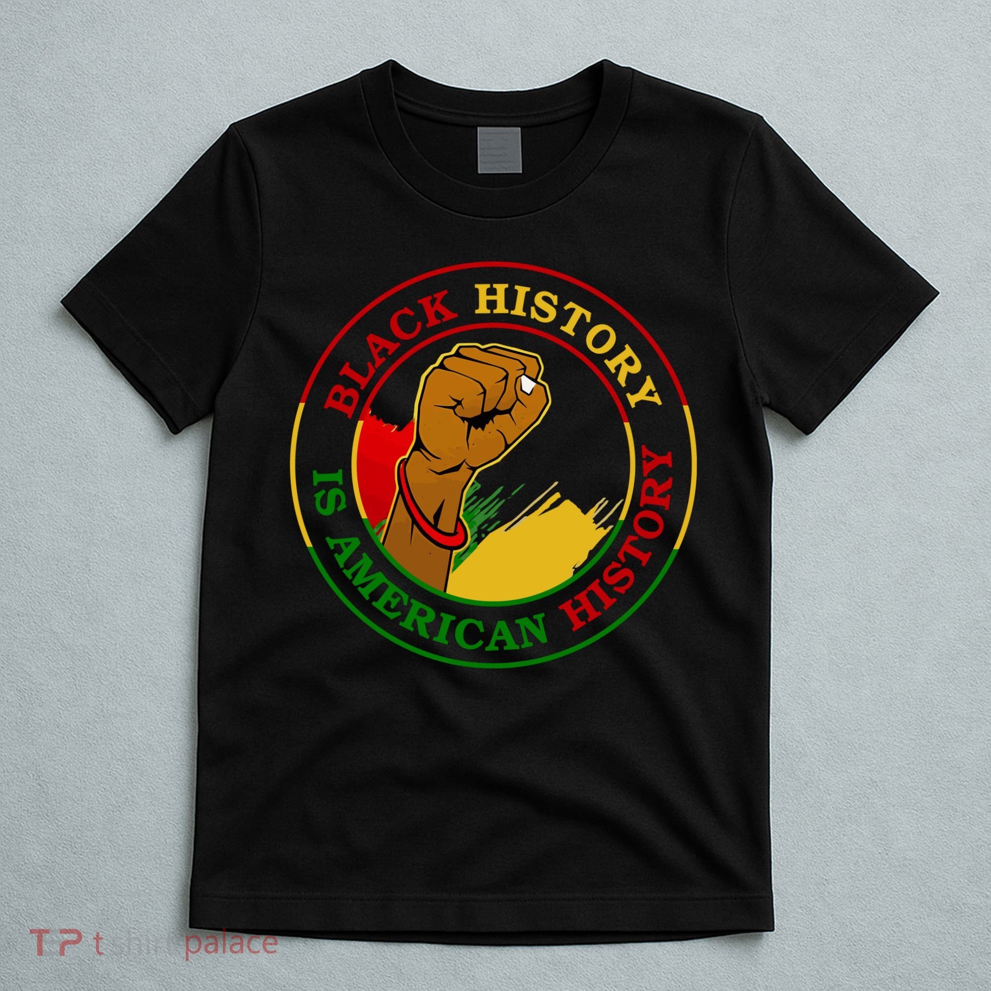 Black History Is American History Fist T-Shirt