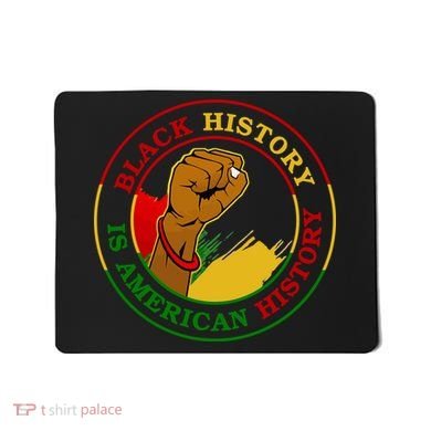Black History Is American History Fist Mousepad