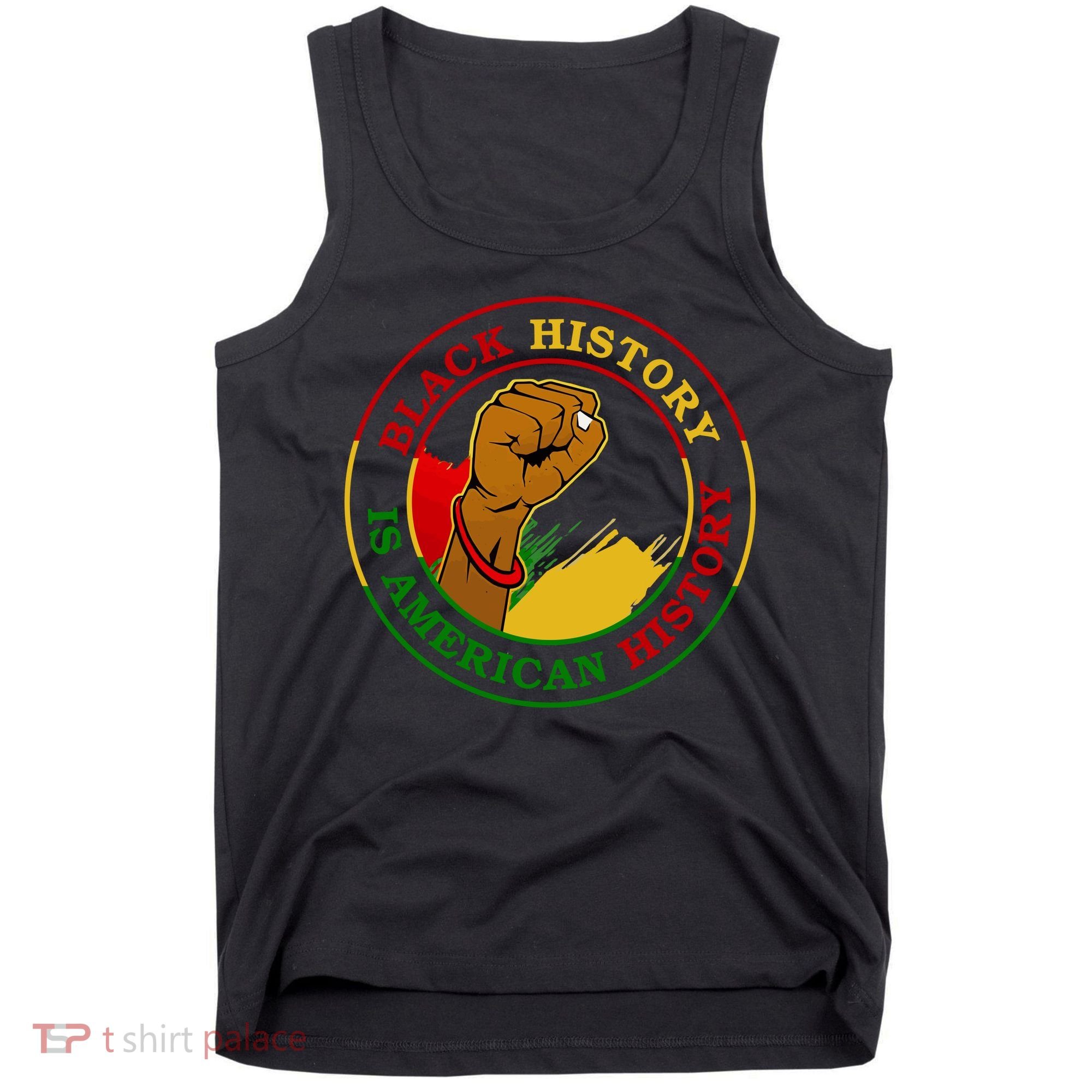 Black History Is American History Fist Tank Top