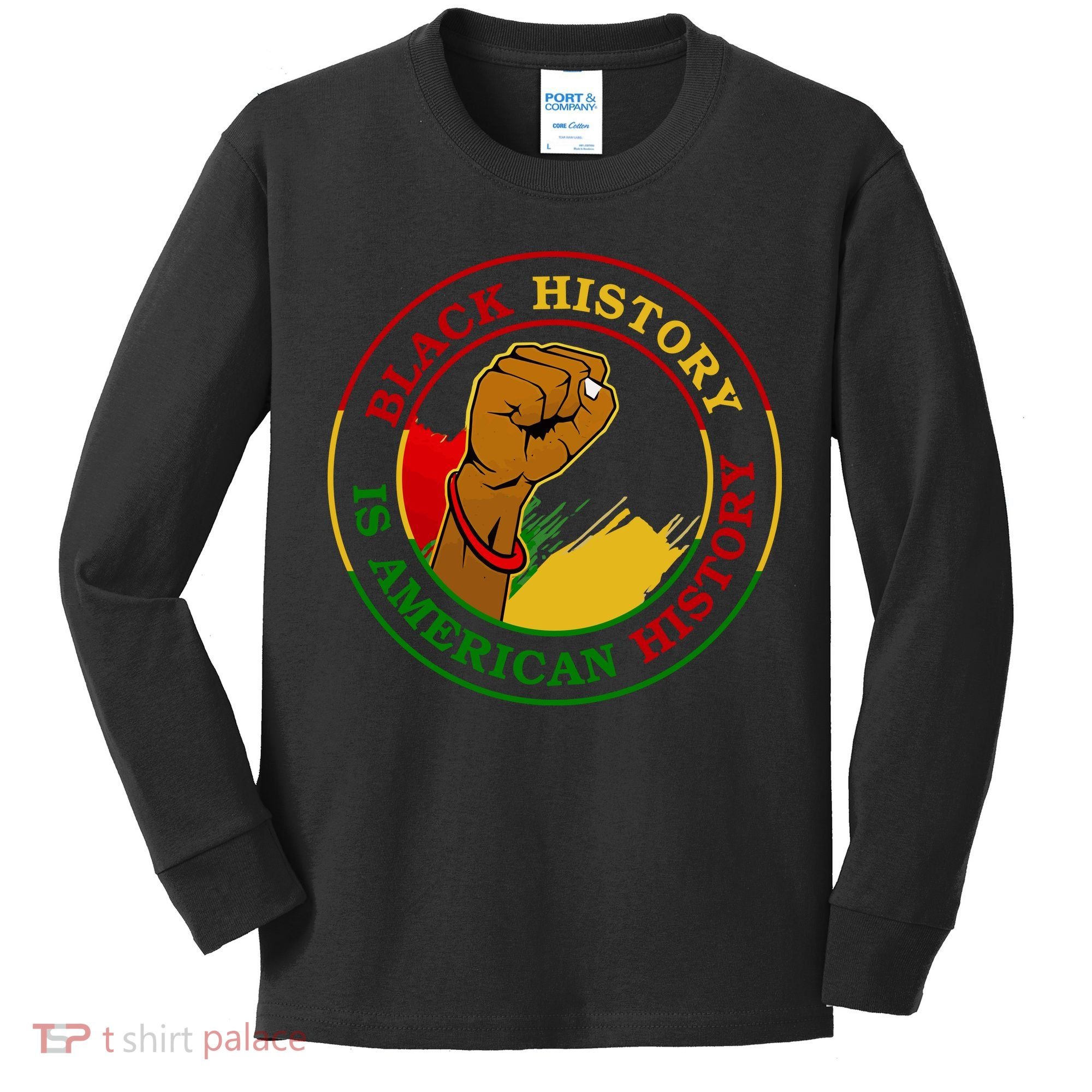 Black History Is American History Fist Kids Long Sleeve Shirt