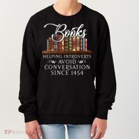 Books Helping Introverts Avoid Conversation Since 1454 Women's Sweatshirt thumb 0