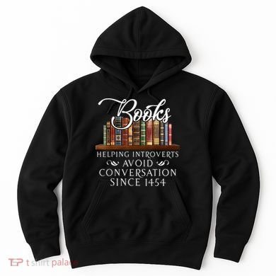 Books Helping Introverts Avoid Conversation Since 1454 Hoodie