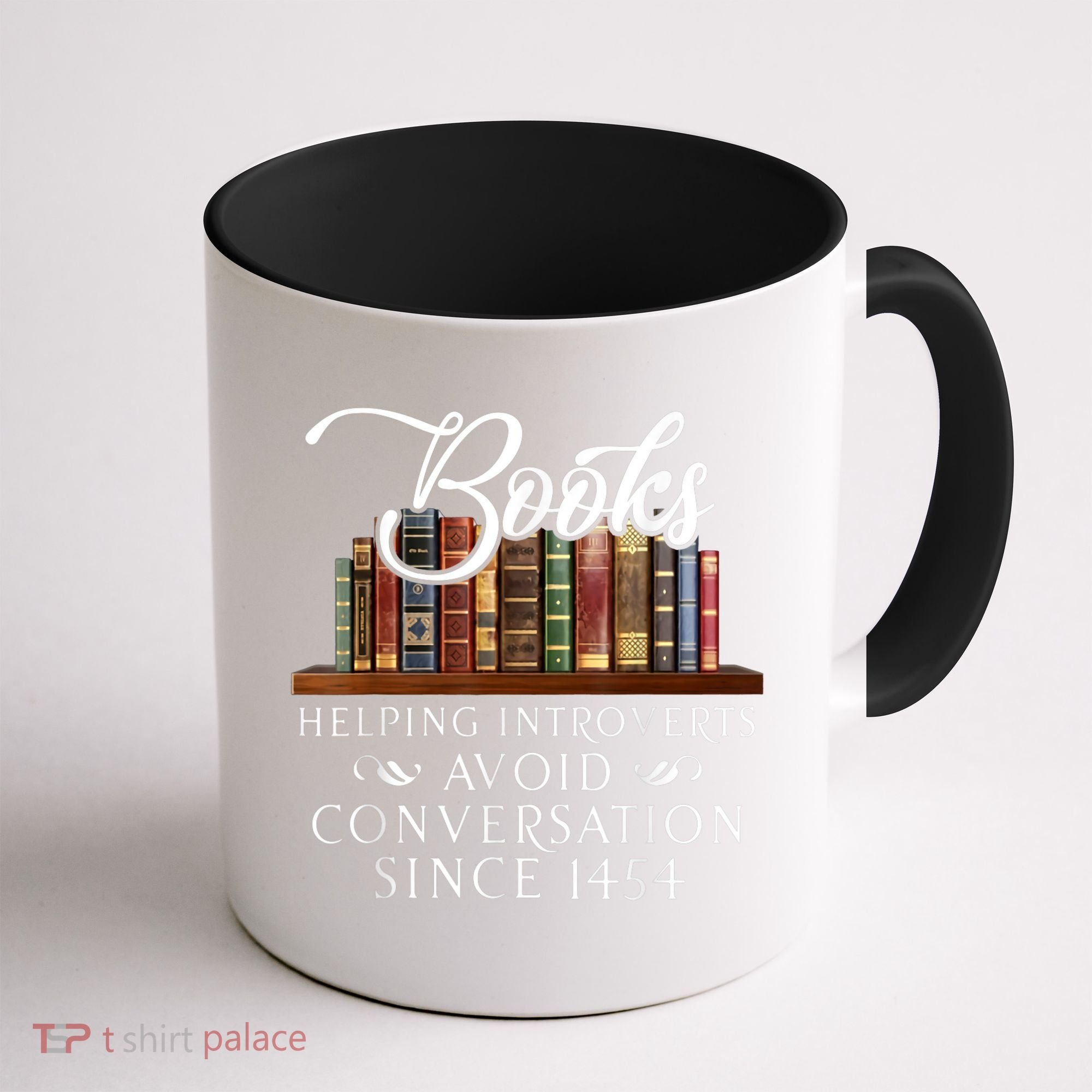 Books Helping Introverts Avoid Conversation Since 1454 Coffee Mug