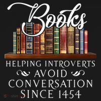 Books Helping Introverts Avoid Conversation Since 1454 Polo thumb 3