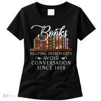 Books Helping Introverts Avoid Conversation Since 1454 Women's T-Shirt thumb 0