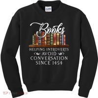Books Helping Introverts Avoid Conversation Since 1454 Kids Sweatshirt thumb 0