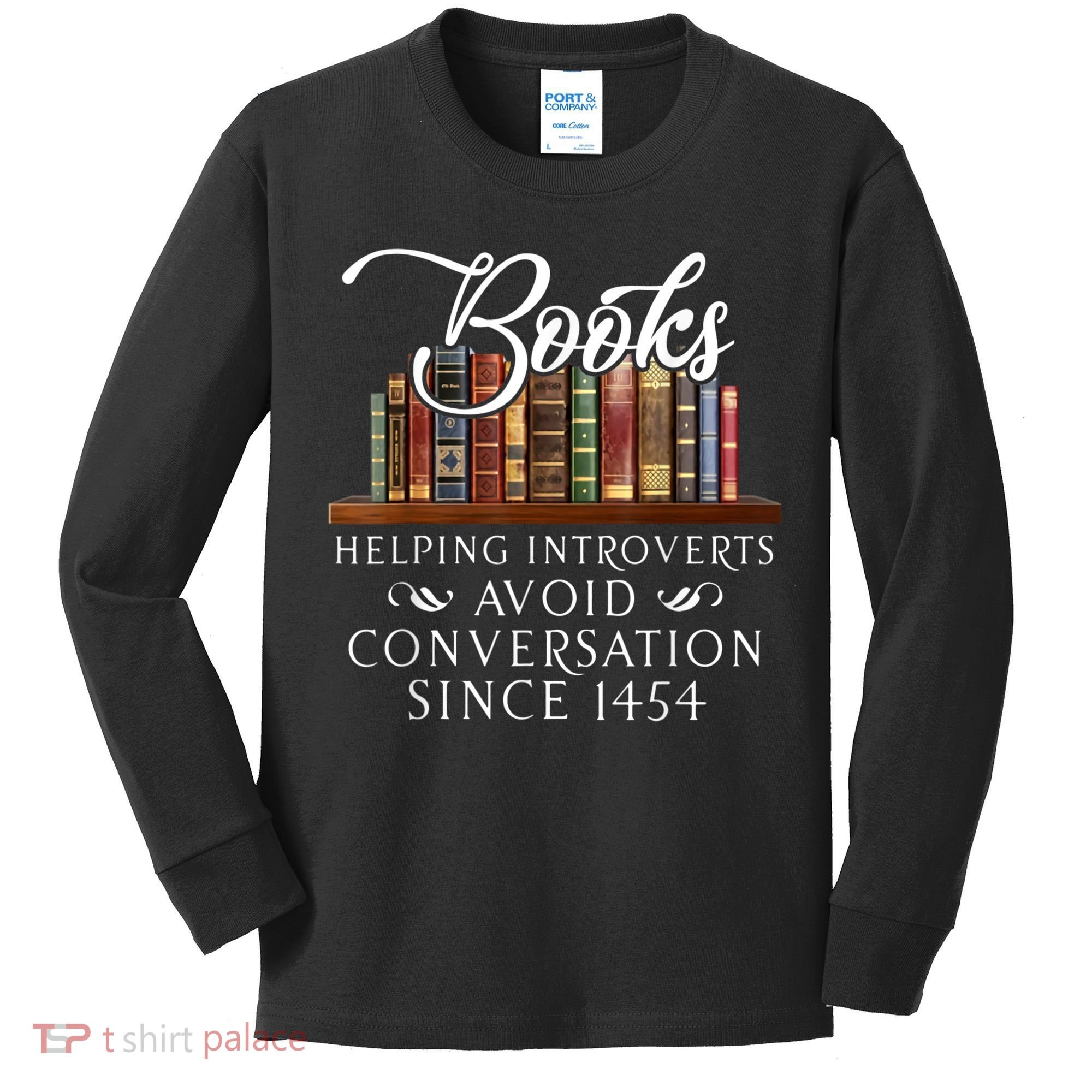 Books Helping Introverts Avoid Conversation Since 1454 Kids Long Sleeve Shirt