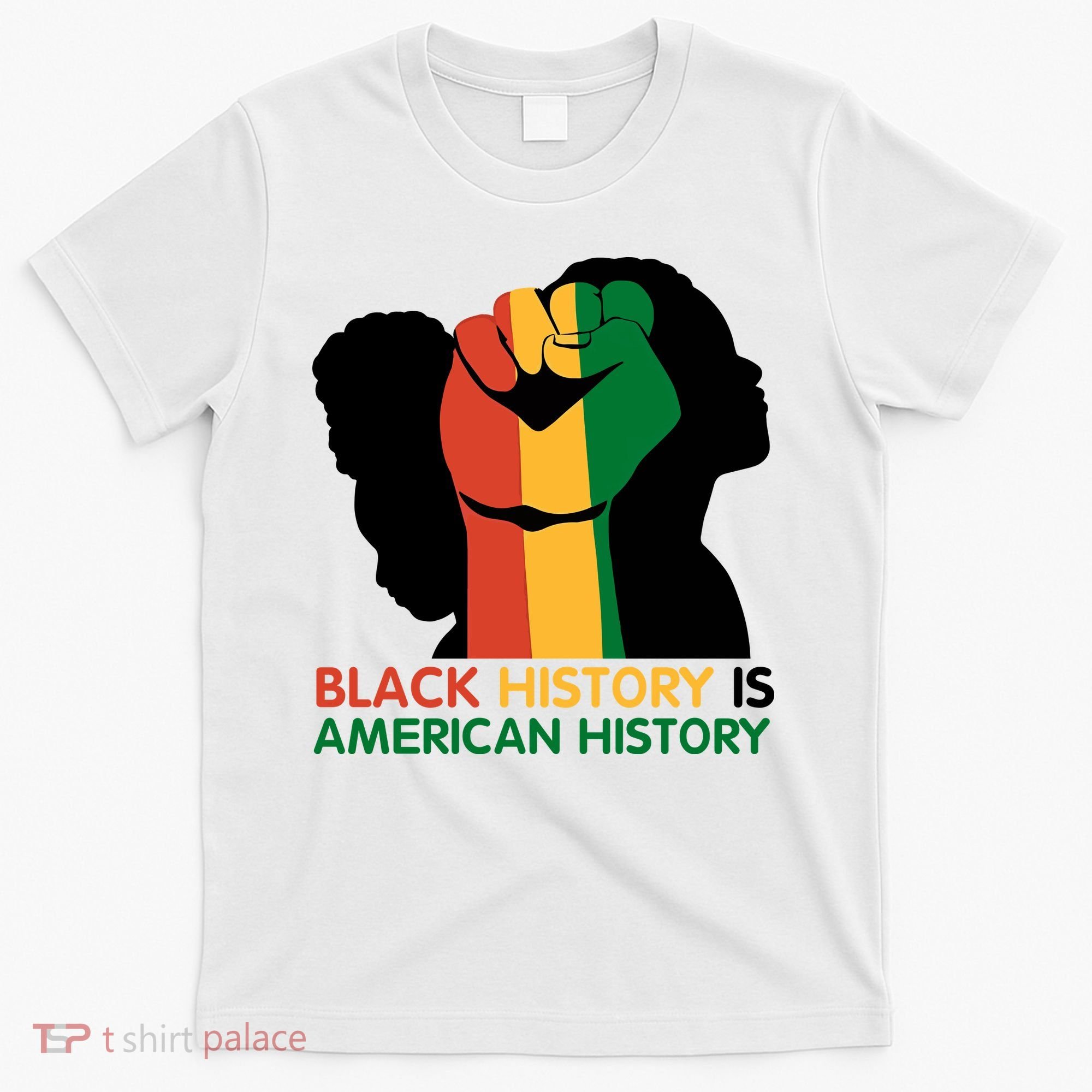 Black History Is American History Pride Fist T-Shirt