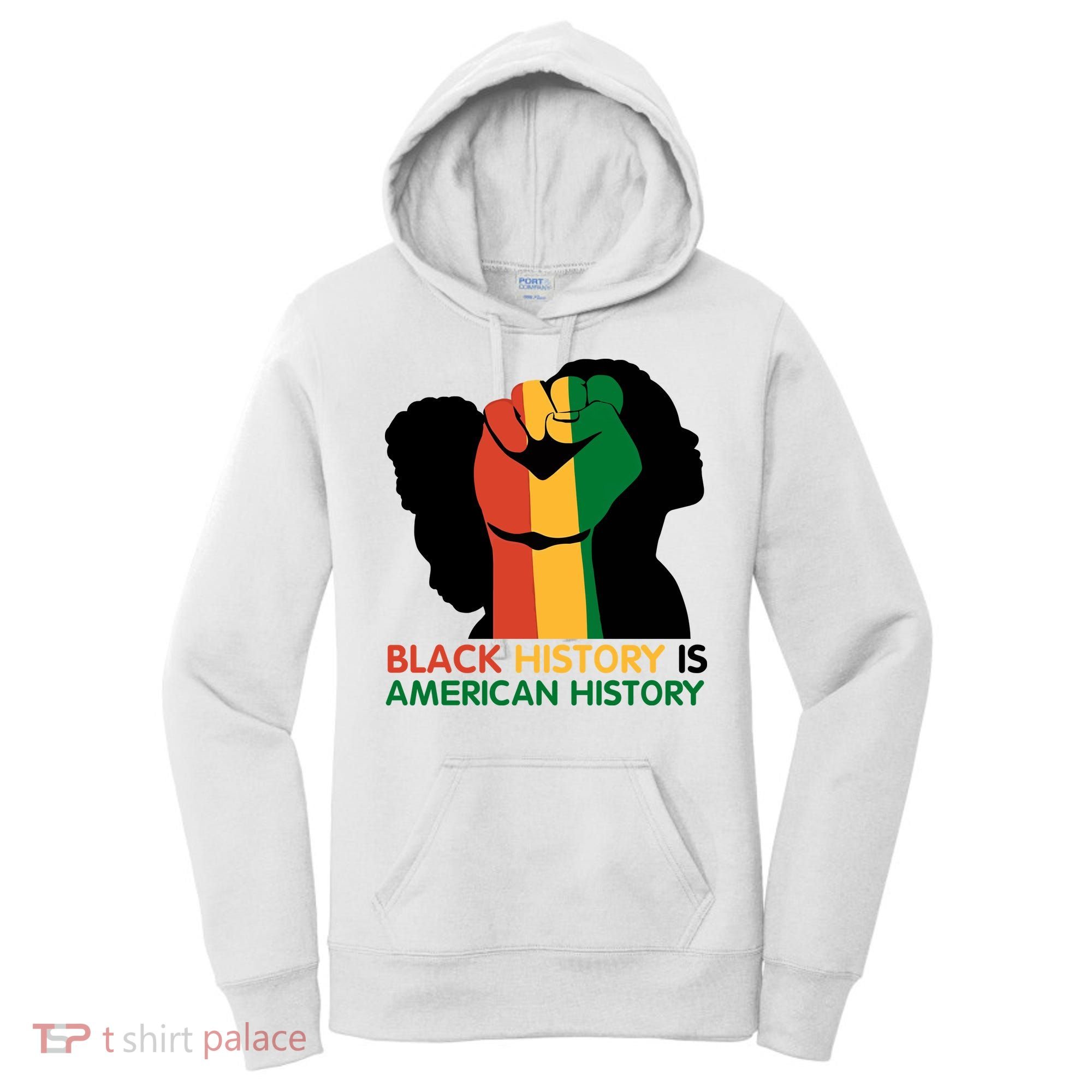 Black History Is American History Pride Fist Women's Hoodie