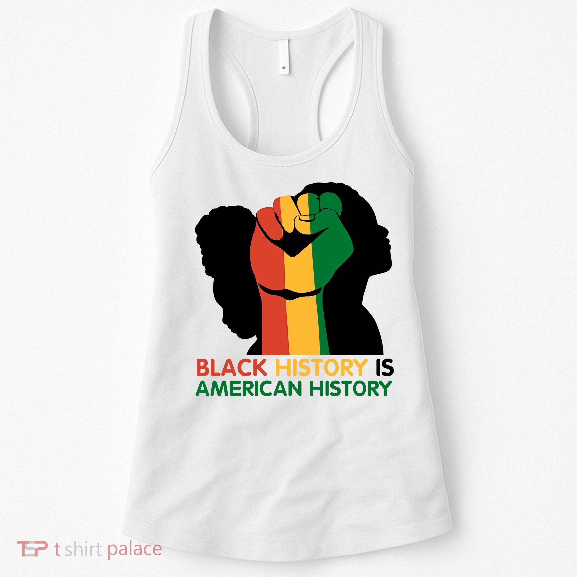 Black History Is American History Pride Fist Women's Tank Top