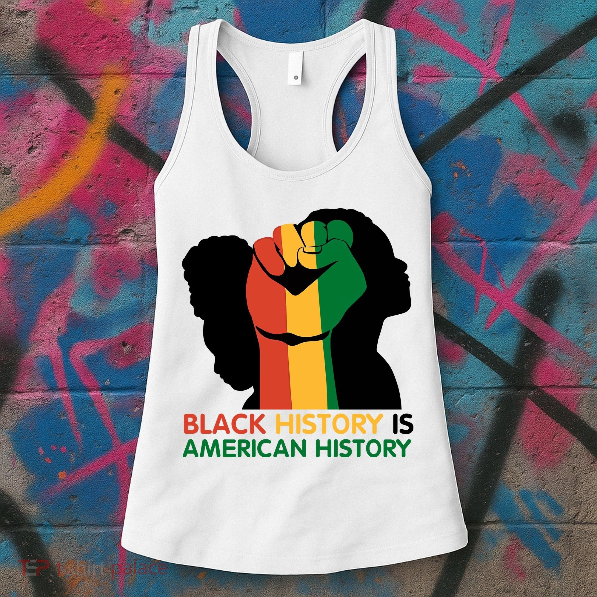 Black History Is American History Pride Fist Women's Tank Top