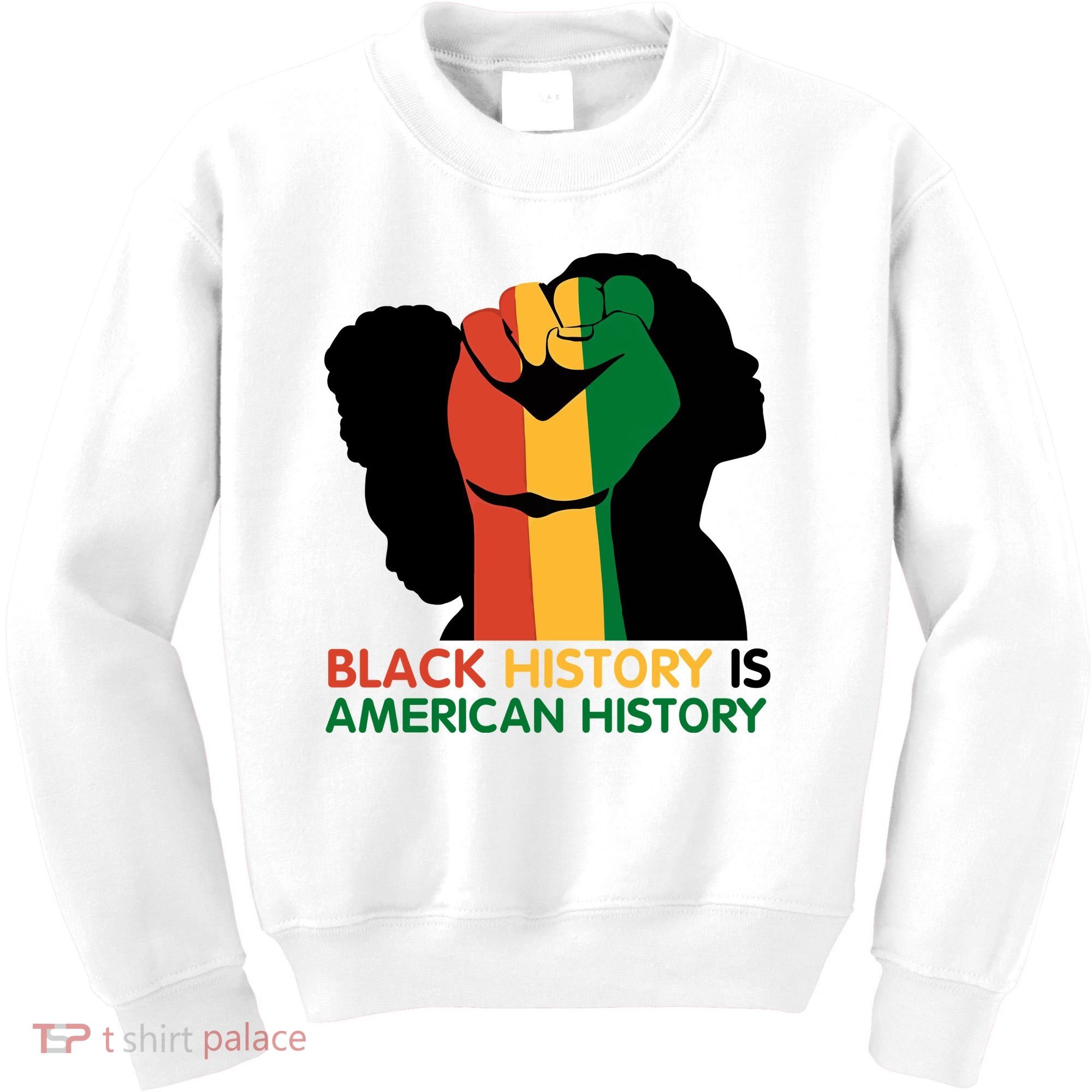 Black History Is American History Pride Fist Kids Sweatshirt
