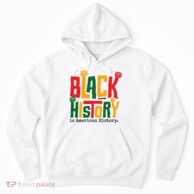 Black History Is American History Hoodie