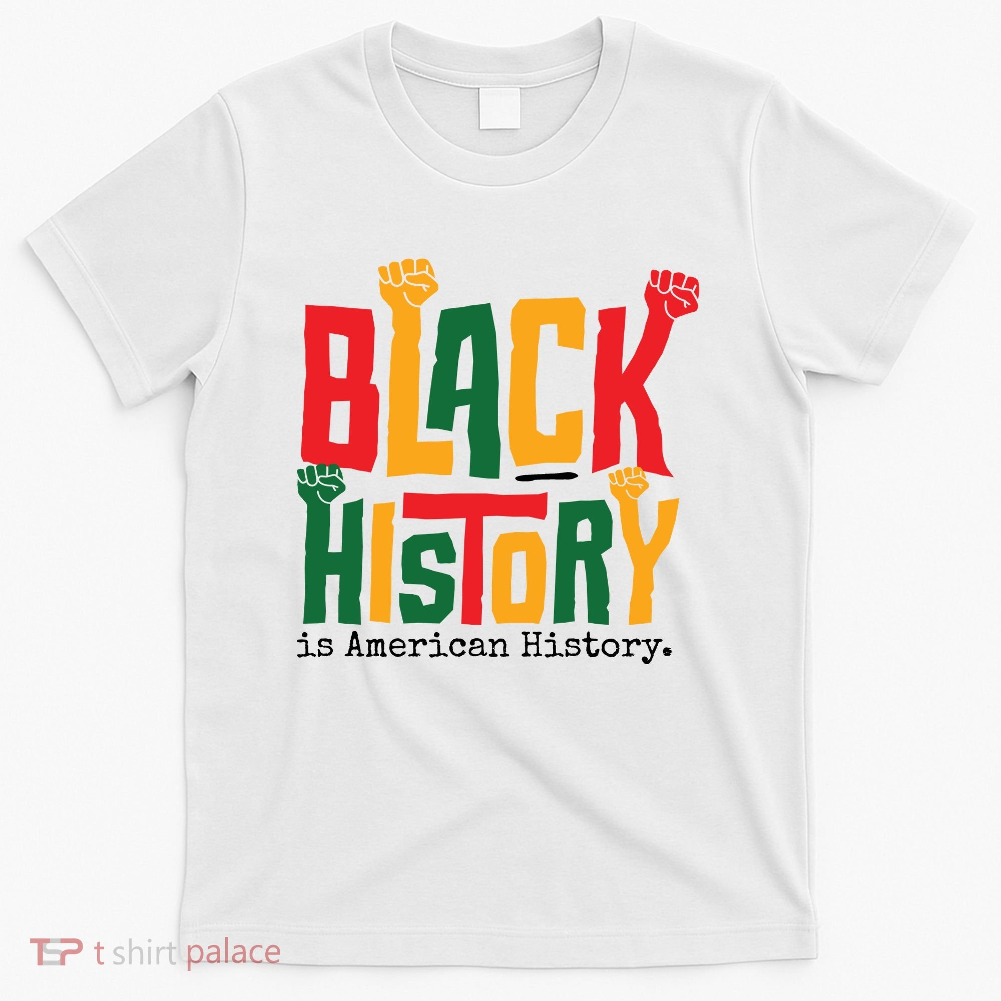 Black History Is American History T-Shirt
