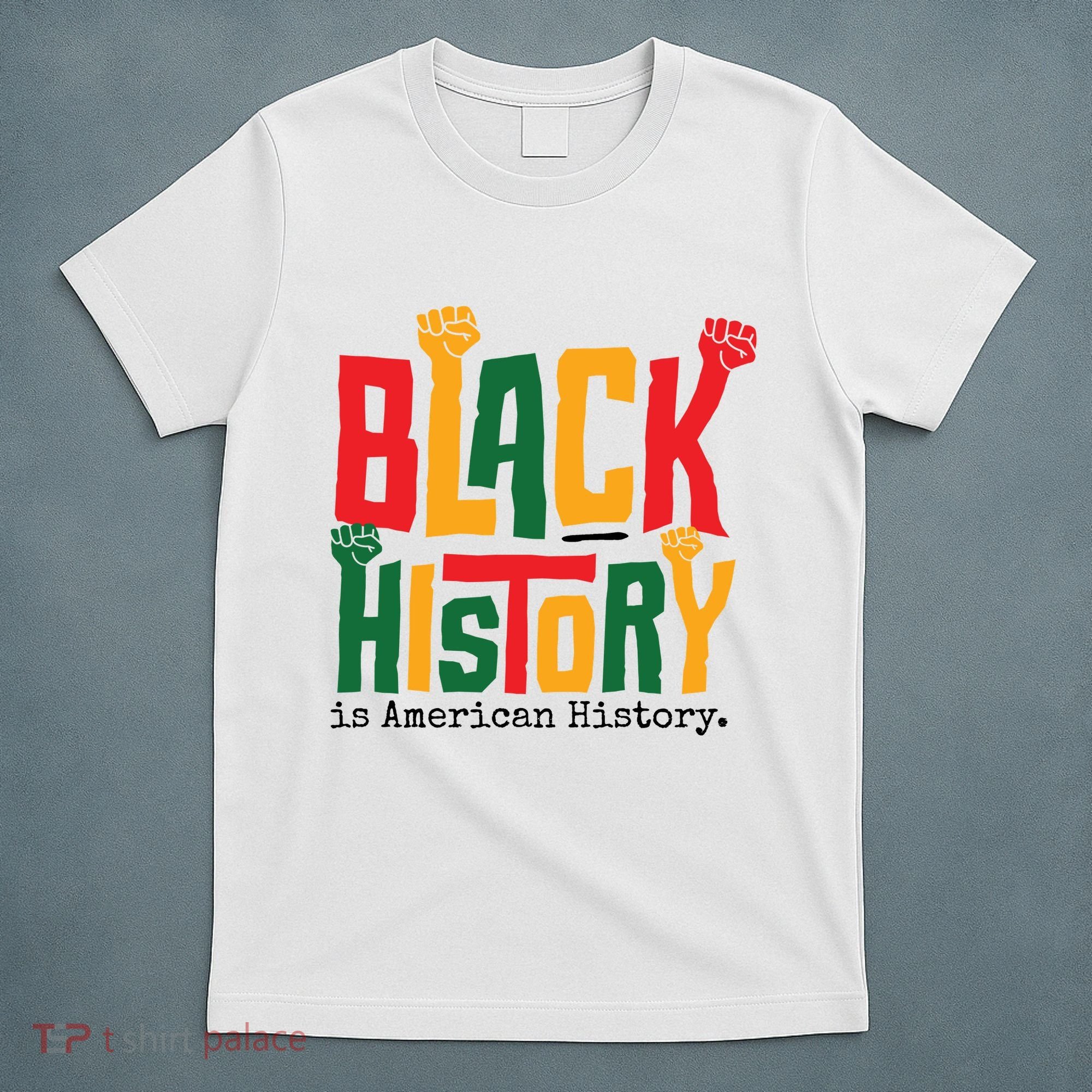 Black History Is American History T-Shirt