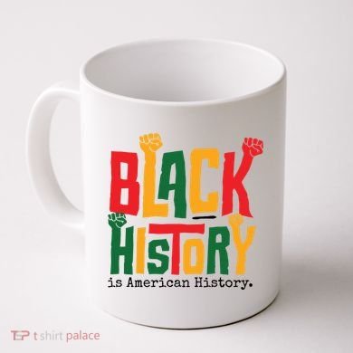 Black History Is American History Coffee Mug