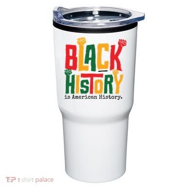 Black History Is American History Tumbler