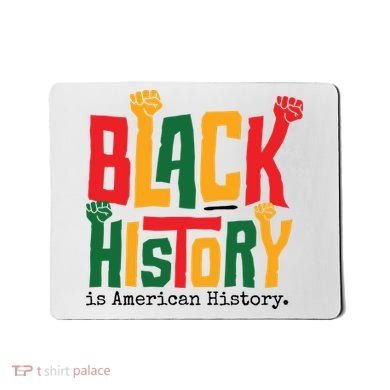 Black History Is American History Mousepad