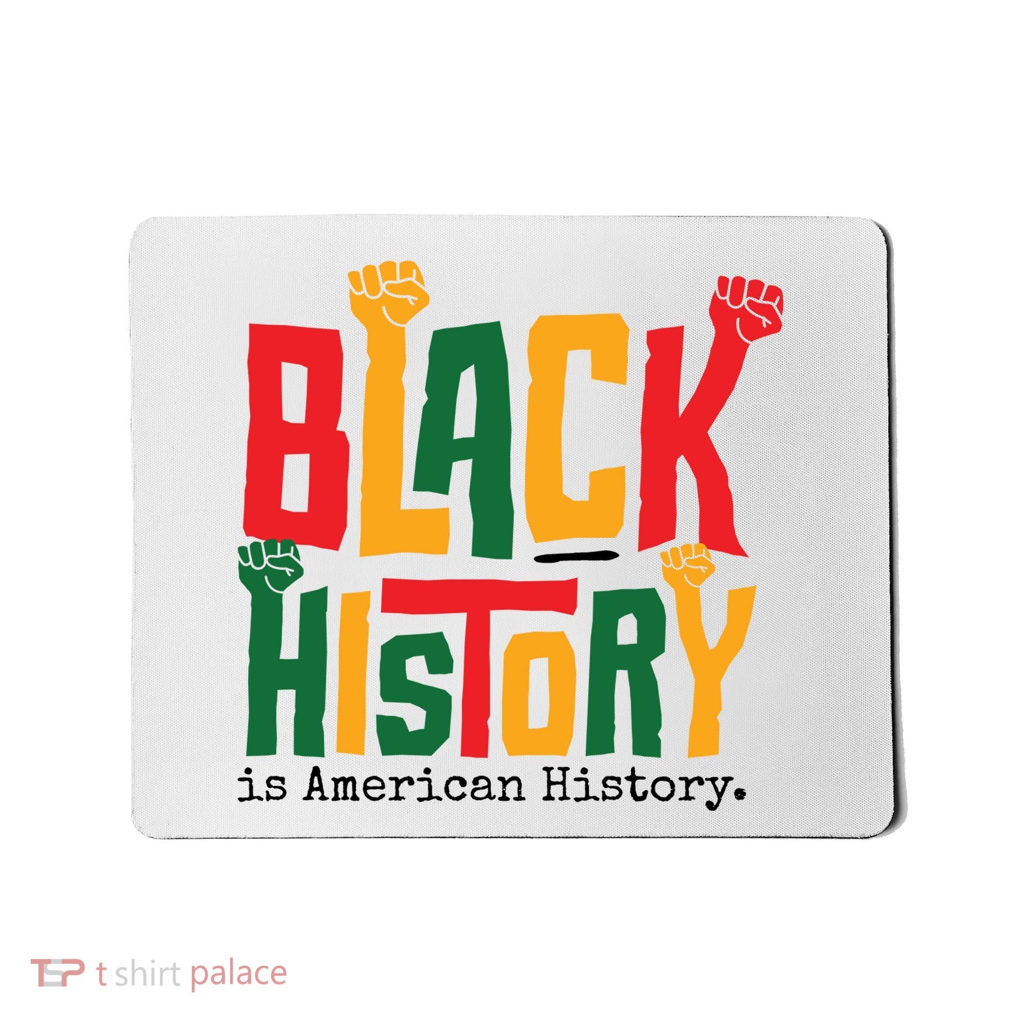 Black History Is American History Mousepad