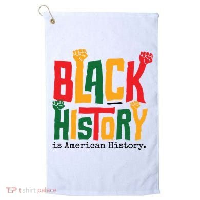 Black History Is American History Golf Towel
