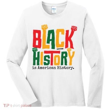 Black History Is American History Women's Long Sleeve Shirt