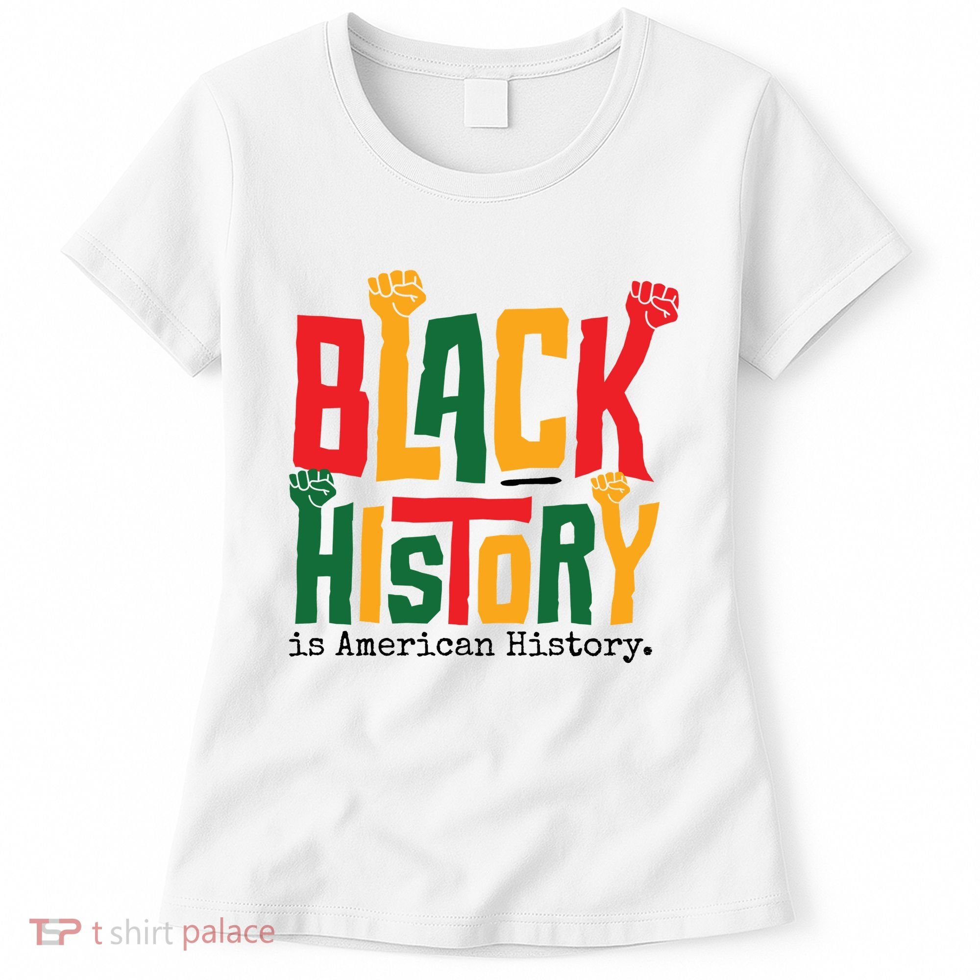 Black History Is American History Women's T-Shirt
