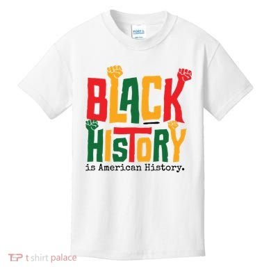 Black History Is American History Kids T-Shirt
