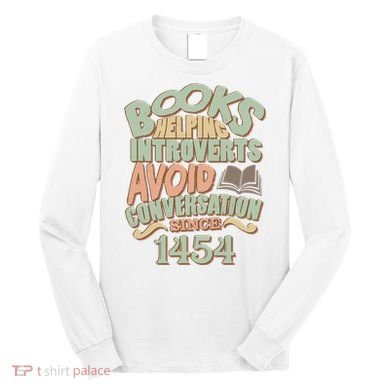 Books Helping Introverts Avoid Conversation 1454 Long Sleeve Shirt