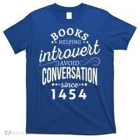 Books Helping Introvert Avoid Conversation Since 1454 Gift T-Shirt thumb 0