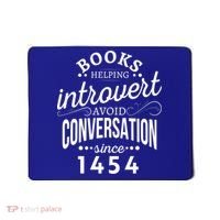 Books Helping Introvert Avoid Conversation Since 1454 Gift Mousepad thumb 0