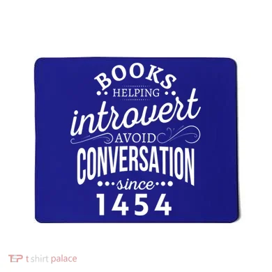 Books Helping Introvert Avoid Conversation Since 1454 Gift Mousepad