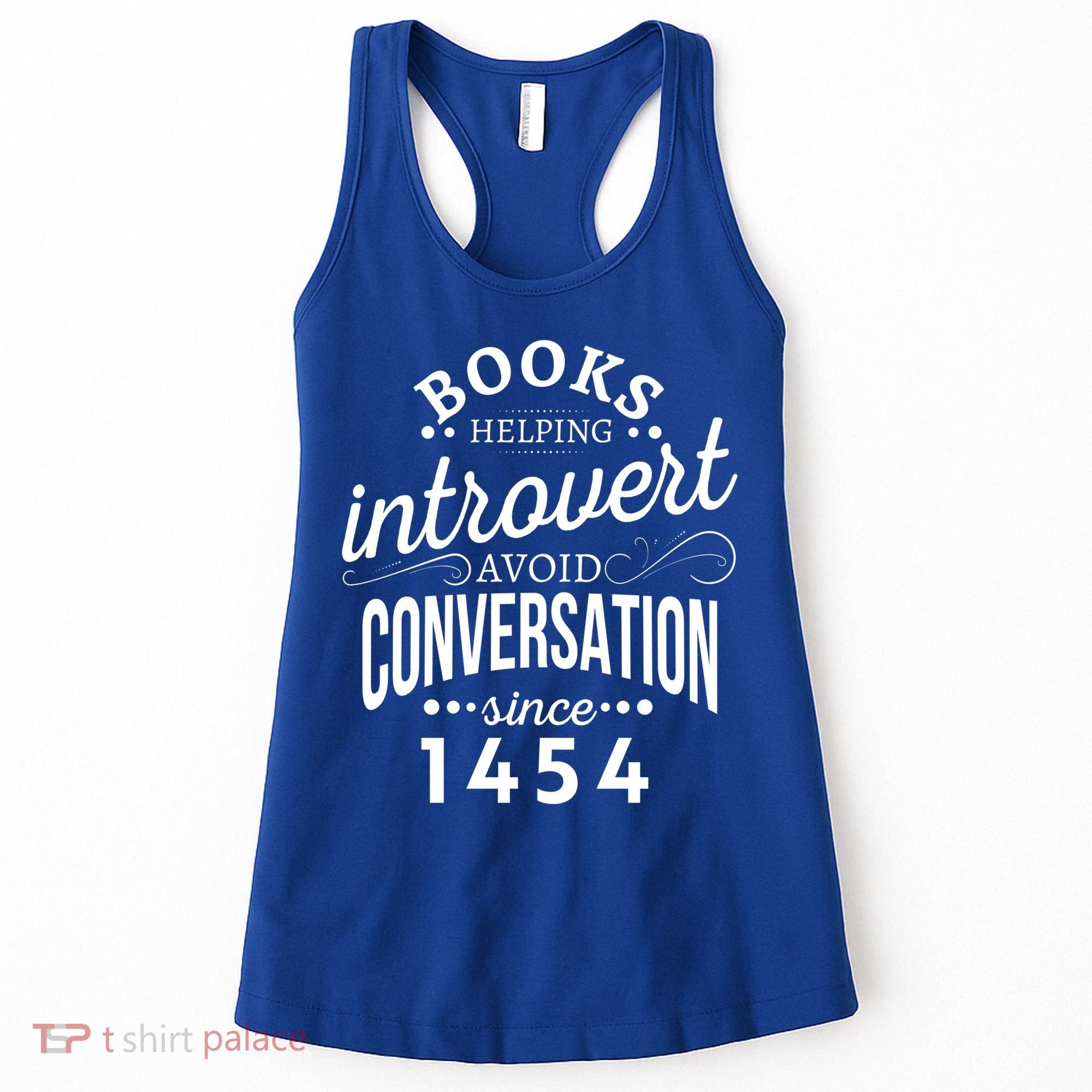 Books Helping Introvert Avoid Conversation Since 1454 Gift Women's Tank Top