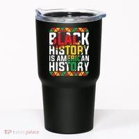 Black History Is American History Black History Month Tumbler thumb 0
