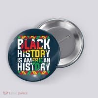 Black History Is American History Black History Month Button thumb 0