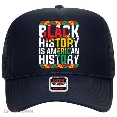 Black History Is American History Black History Month Hat