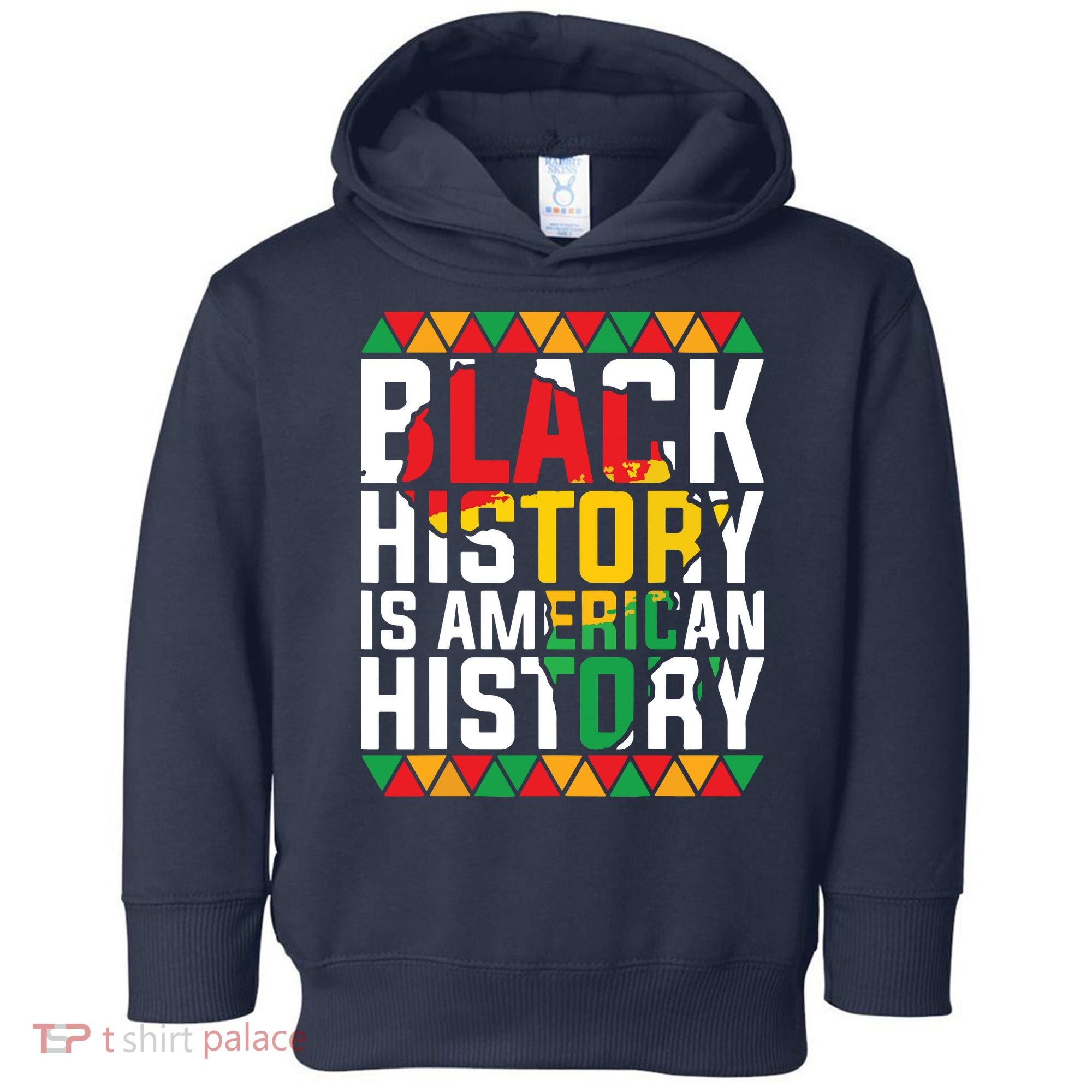 Black History Is American History Black History Month Toddler Hoodie