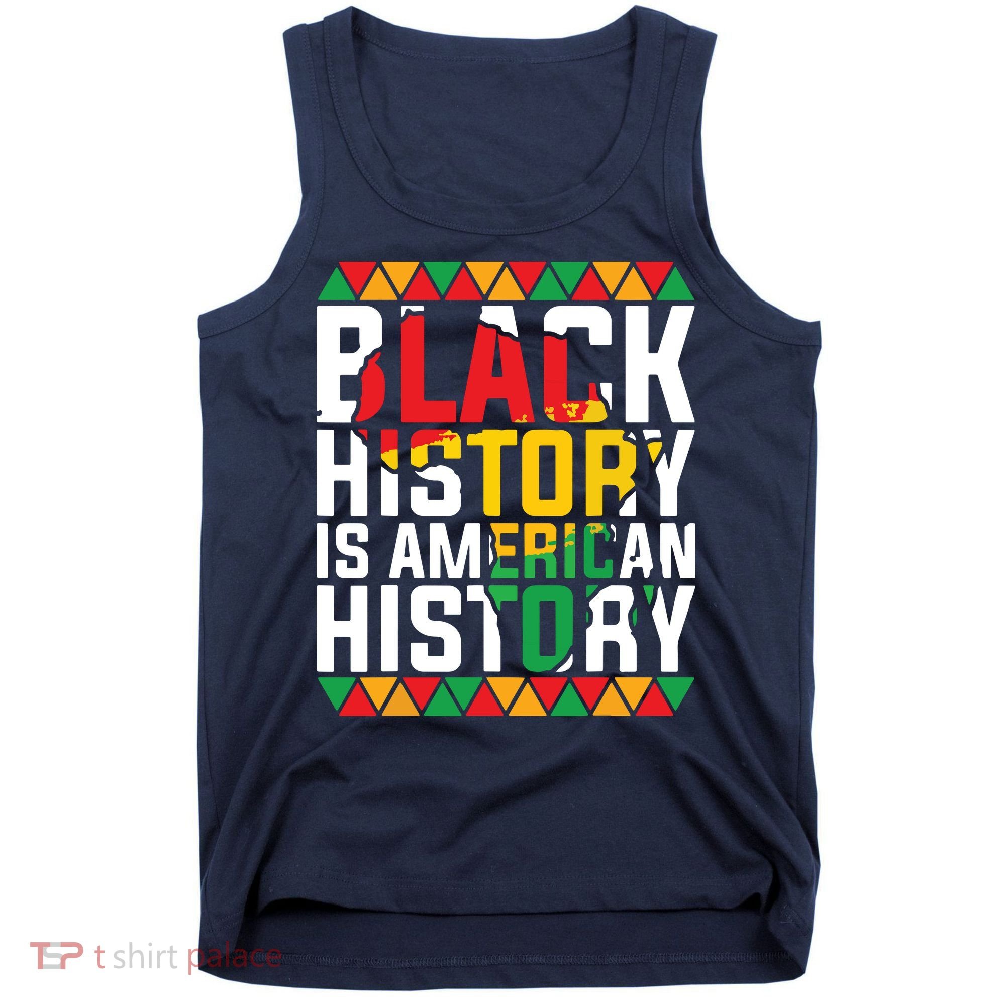 Black History Is American History Black History Month Tank Top