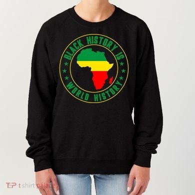 Black History Is World History Women's Sweatshirt